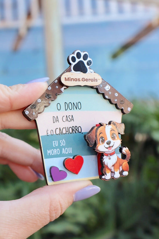 Ímã de Geladeira com Pregador "O Dono da Casa é o Cachorro"